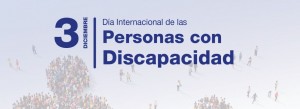 3 de Diciembre Día Internacional de las Personas con Discapacidad